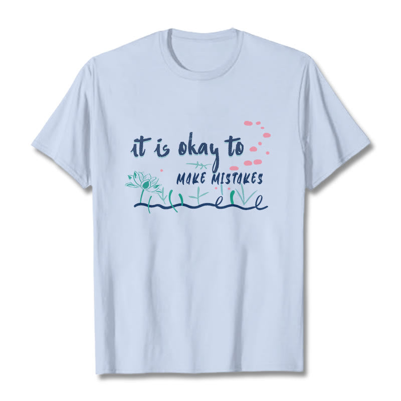 T-shirt Foviel It Is Okay To Make Mistakes