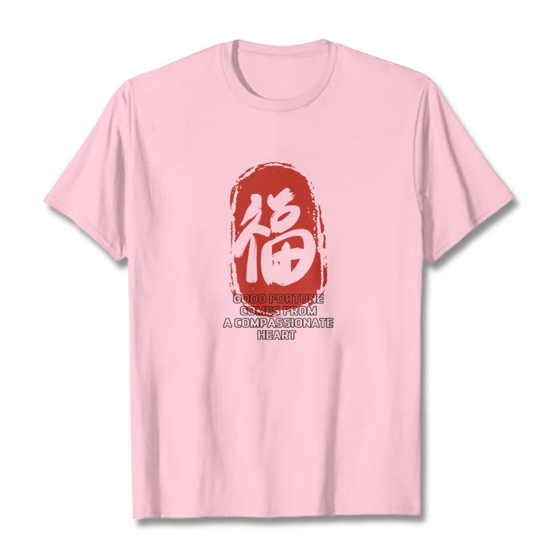 Foviel Fu Good Fortune kommt aus einem mitfühlenden Herz Tee T-Shirt