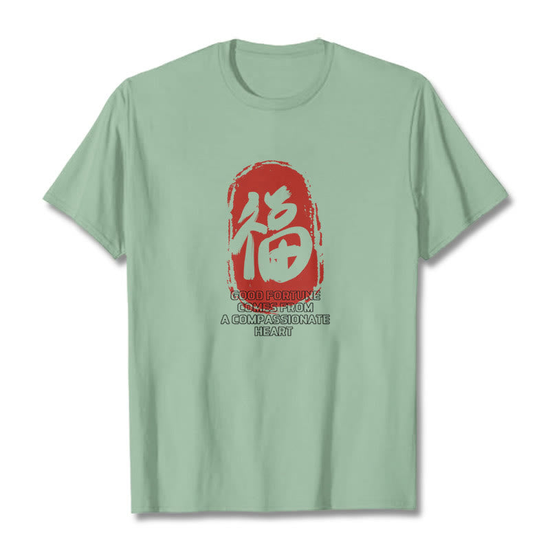 Foviel Fu Good Fortune kommt aus einem mitfühlenden Herz Tee T-Shirt