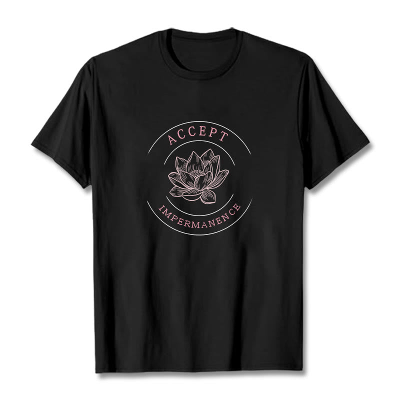 Buddha Stones Lotus Accept Impermanence Cotton Tee T-shirt T-Shirts BS Black 2XL