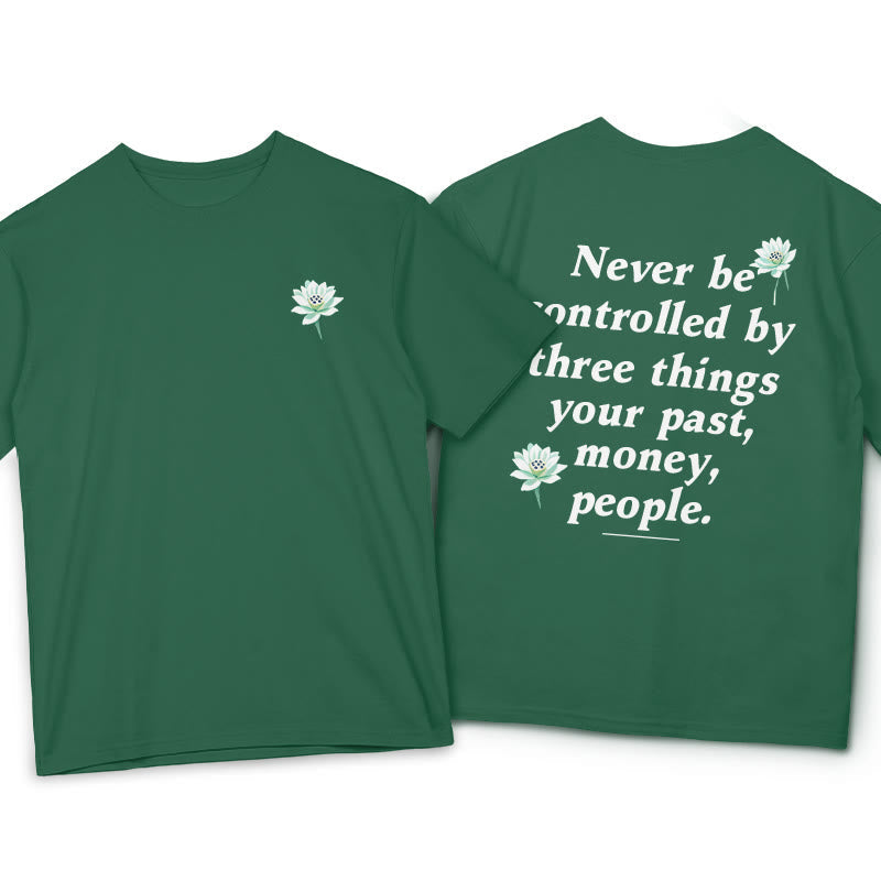 Foviel Lotus nie von drei Dingen kontrolliert werden Tee T-Shirt