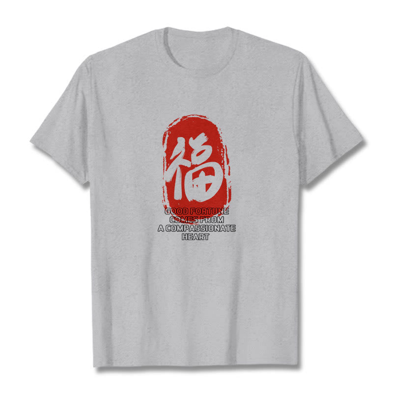 Foviel Fu Good Fortune kommt aus einem mitfühlenden Herz Tee T-Shirt