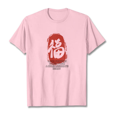 Foviel Fu Good Fortune kommt aus einem mitfühlenden Herz Tee T-Shirt