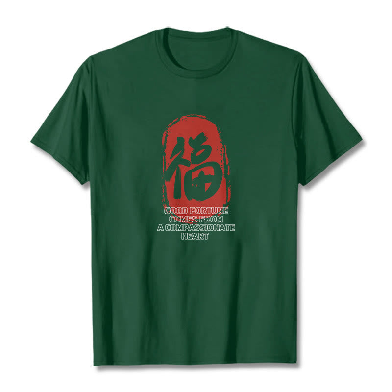 Foviel Fu Good Fortune kommt aus einem mitfühlenden Herz Tee T-Shirt
