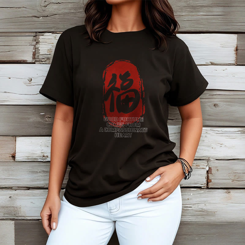 Foviel Fu Good Fortune kommt aus einem mitfühlenden Herz Tee T-Shirt