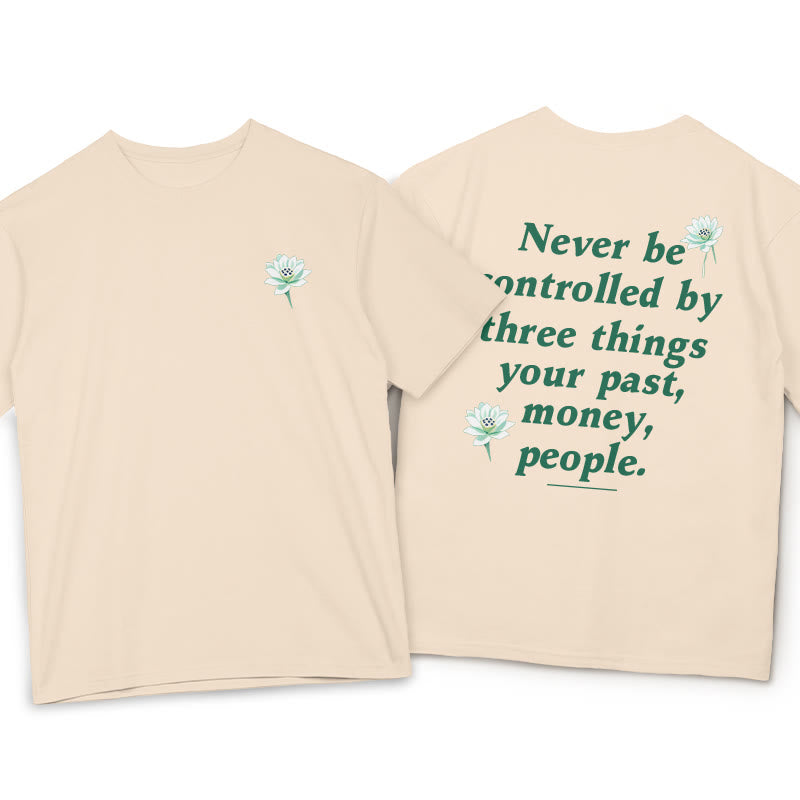 T-shirt Foviel Lotus Never Be Controlled By Three Things
